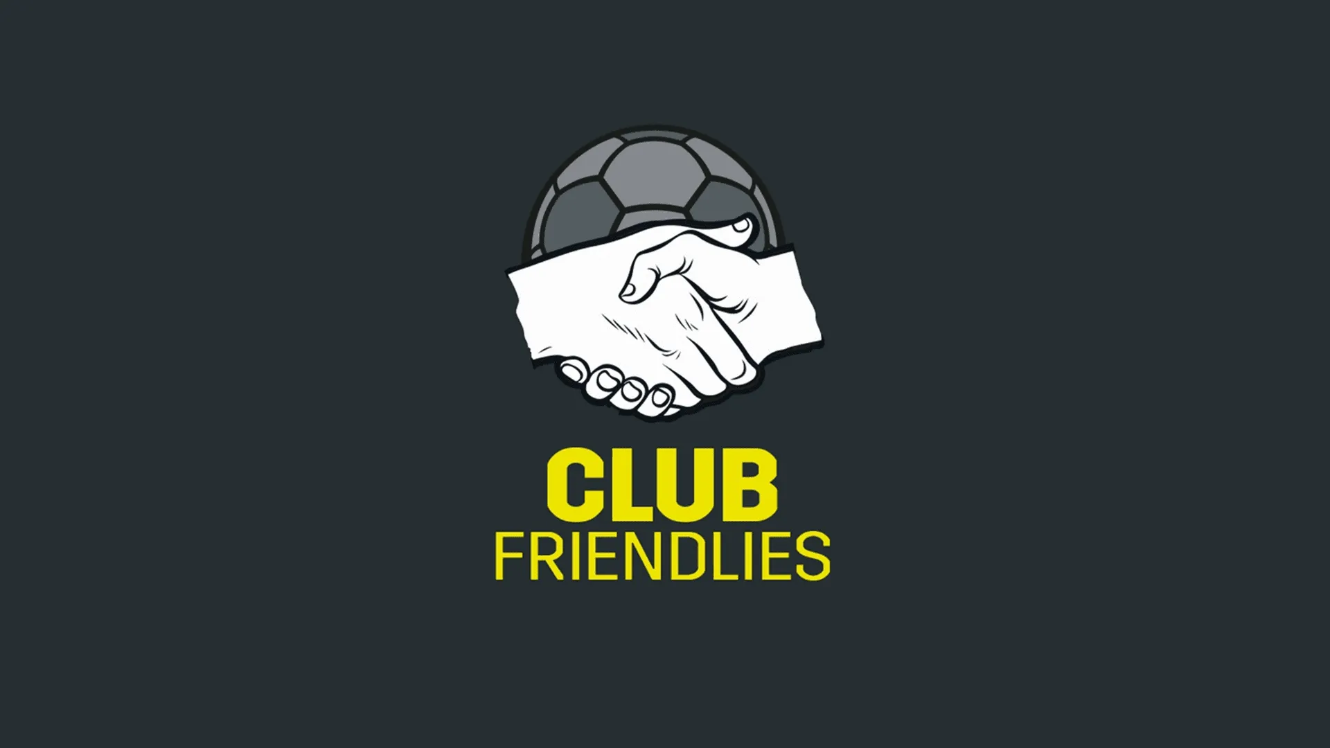 CLUB FRIENDLY